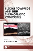 Cover-Bild zum Titel 'Flexible Towpregs and Their Thermoplastic Composites' von ''