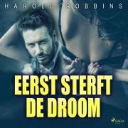 Cover-Bild zum Titel 'Eerst sterft de droom' von 'Harold Robbins'