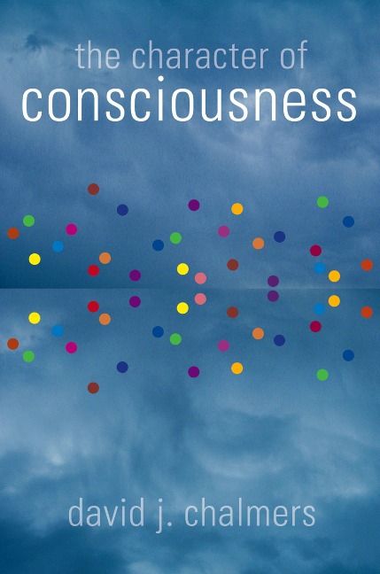 The Character of Consciousness - David J. Chalmers