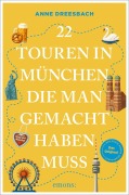 Cover-Bild zum Titel '22 Touren in München, die man gemacht haben muss' von 'Anne Dreesbach'