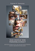 Cover-Bild zum Titel 'Das Puzzle der Persönlichkeit' von 'Fabian X. Sommer'