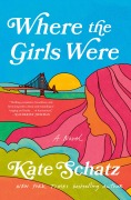 Cover-Bild zum Titel 'Where the Girls Were' von 'Kate Schatz'