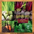 The Intelligent Gardner Lib/E: Growing Nutrient-Dense Food - Steve Solomon