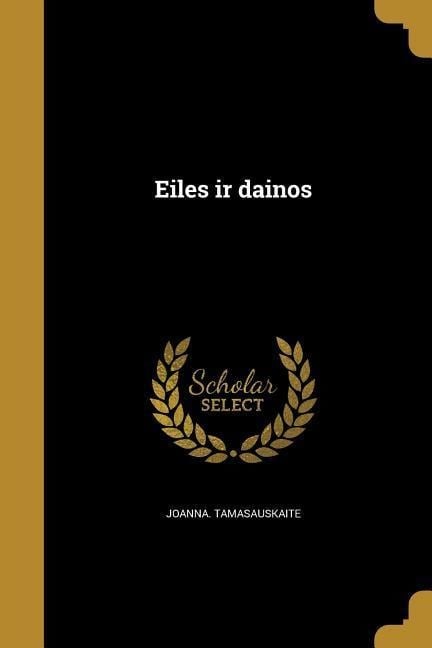 Eiles ir dainos - Joanna Tamasauskaite