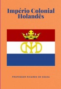 Cover-Bild zum Titel 'Império Colonial Holandês' von 'Ricardo de Souza'