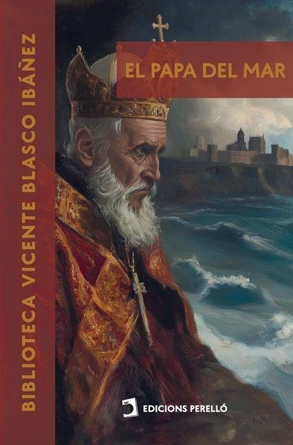 El Papa del mar - Vicente Blasco Ibáñez