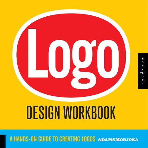 Logo Design Workbook - Sean Adams, Noreen Morioka