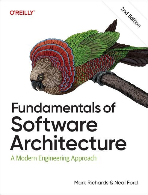 Fundamentals of Software Architecture - Mark Richards, Neal Ford