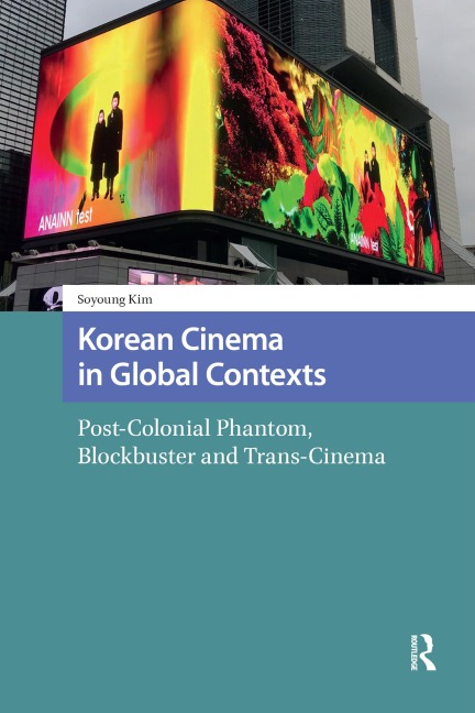 Korean Cinema in Global Contexts - Soyoung Kim