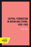 Capital Formation in Mainland China, 1952-1965 - Kang Chao