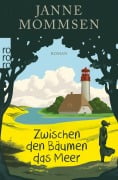 Cover-Bild zum Titel 'Zwischen den Bäumen das Meer' von 'Janne Mommsen'