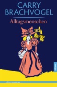 Cover-Bild zum Titel 'Alltagsmenschen' von 'Carry Brachvogel'