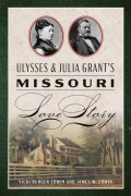 Cover-Bild zum Titel 'Ulysses & Julia Grant's Missouri Love Story' von 'Vicki Berger Erwin, James W Erwin'