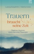 Cover-Bild zum Titel 'Trauern braucht seine Zeit' von 'Ludwig Burgdörfer, Marthe Kuhm'