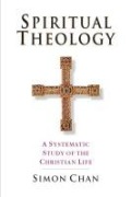 Cover-Bild zum Titel 'Spiritual Theology' von 'Simon Chan'