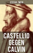 Cover-Bild zum Titel 'Castellio gegen Calvin' von 'Stefan Zweig'