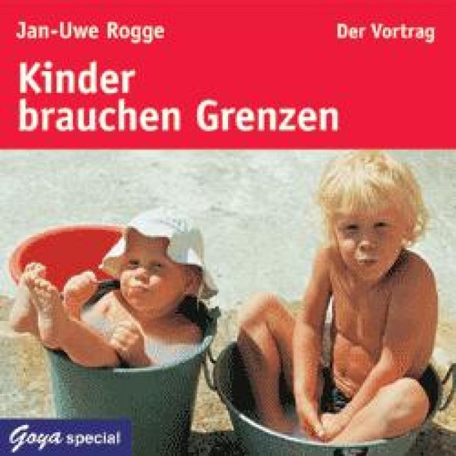 Kinder brauchen Grenzen - Jan-Uwe Rogge