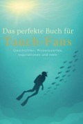 Cover-Bild zum Titel 'Das perfekte Buch für Tauch-Fans' von 'David Schmitt'