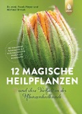 Cover-Bild zum Titel '12 magische Heilpflanzen' von 'Frank Meyer, Michael Straub'