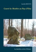 Cover-Bild zum Titel 'Courir les Menhirs au Pays d'Oise' von 'Isabelle Bertin'