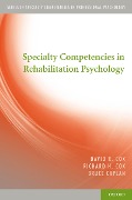 Cover-Bild zum Titel 'Specialty Competencies in Rehabilitation Psychology' von 'David R. Cox, Richard H. Cox, Bruce Caplan'