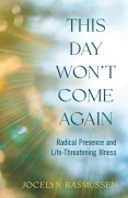 Cover-Bild zum Titel 'This Day Won't Come Again' von 'Jocelyn Rasmussen'