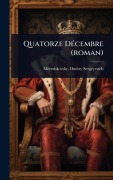 Cover-Bild zum Titel 'Quatorze DÃ(c)cembre (roman)' von ''