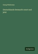 Cover-Bild zum Titel 'Deutschlands Seemacht sonst und jetzt' von 'Georg Wislicenus'
