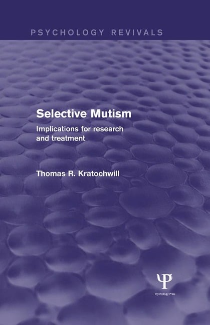 Selective Mutism (Psychology Revivals) - Thomas R. Kratochwill