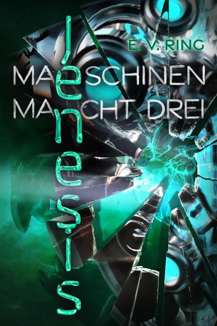 Maschinenmacht 3 - Jenesis - E. V. Ring