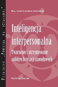Interpersonal Savvy: Building and Maintaining Solid Working Relationships (Polish) - Center for Creative Leadership