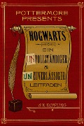 Hogwarts Ein unvollständiger und unzuverlässiger Leitfaden - J. K. Rowling