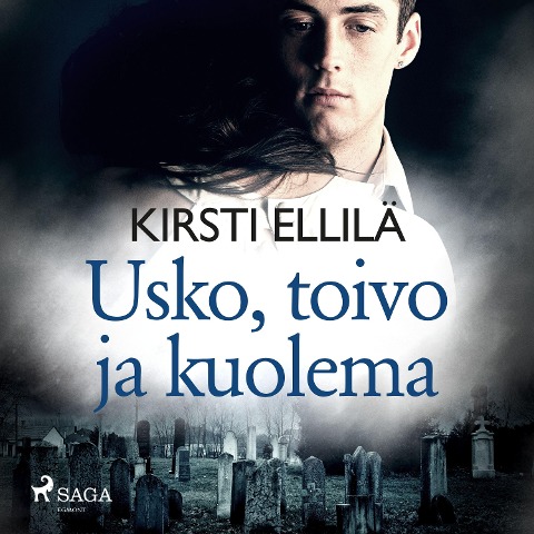 Usko, toivo ja kuolema - Kirsti Ellilä