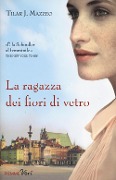 Cover-Bild zum Titel 'La ragazza dei fiori di vetro' von 'Tilar J. Mazzeo'