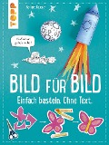 Cover-Bild zum Titel 'Bild für Bild. Einfach basteln. Ohne Text.' von 'Norbert Pautner'