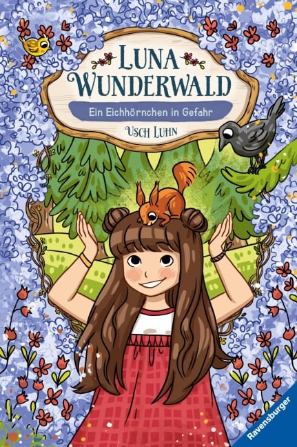 Luna Wunderwald, Band 7 - Ein Eichhörnchen in Gefahr - Usch Luhn