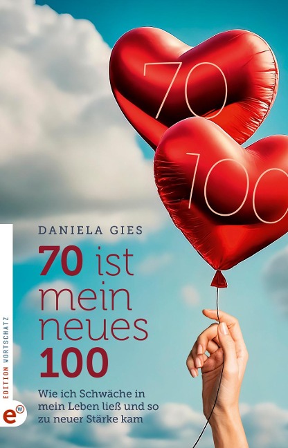 70 ist mein neues 100 - Daniela Gies