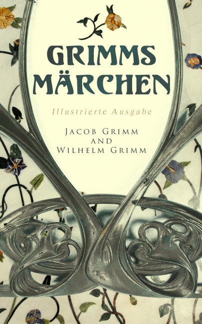 Grimms Märchen (Illustrierte Ausgabe) - Jacob Grimm, Wilhelm Grimm