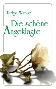 Die schöne Angeklagte - Helga Wiese