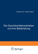 Cover-Bild zum Titel 'Die Geschlechtskrankheiten und ihre Bekämpfung' von 'Albert Neißer'