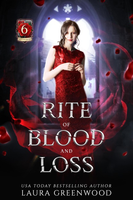 Rite of Blood and Loss (House Of Blood And Roses, #6) - Laura Greenwood