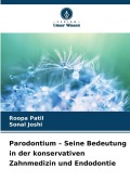 Cover-Bild zum Titel 'Parodontium - Seine Bedeutung in der konservativen Zahnmedizin und Endodontie' von 'Roopa Patil, Sonal Joshi'