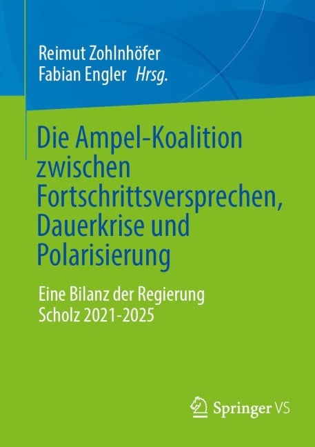 Die Ampel-Koalition zwischen Fortschrittsversprechen, Dauerkrise und Polarisierung - 