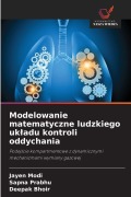 Cover-Bild zum Titel 'Modelowanie matematyczne ludzkiego uk¿adu kontroli oddychania' von 'Jayen Modi, Sapna Prabhu, Deepak Bhoir'