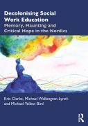 Cover-Bild zum Titel 'Decolonising Social Work Education' von 'Kris Clarke, Michael Wallengren-Lynch, Michael Yellow Bird'