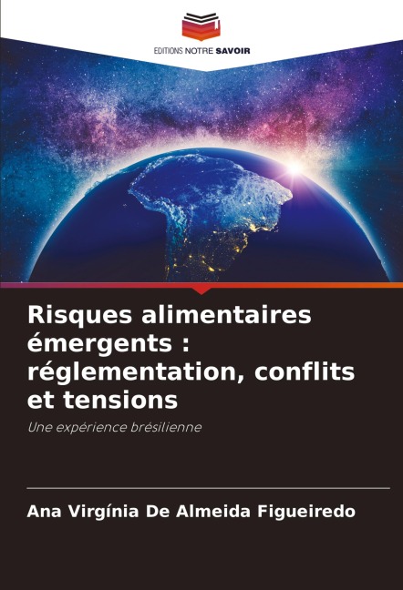 Risques alimentaires émergents : réglementation, conflits et tensions - Ana Virgínia De Almeida Figueiredo