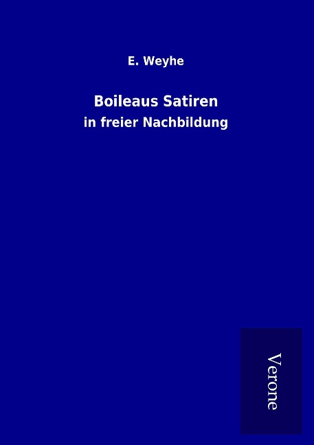 Boileaus Satiren - E. Weyhe