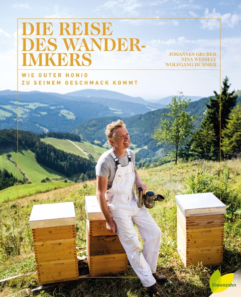 Die Reise des Wanderimkers - Johannes Gruber, Nina Wessely