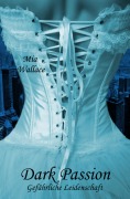 Cover-Bild zum Titel 'Dark Passion - Gefährliche Leidenschaft' von 'Mia Wallace'