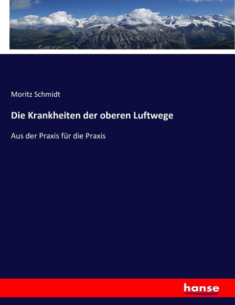 Die Krankheiten der oberen Luftwege - Moritz Schmidt